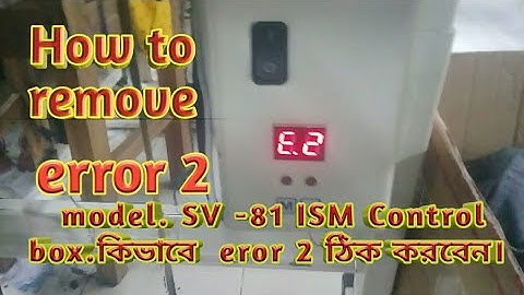how to remove error 2 of ism control box.