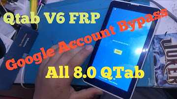 Qtab V6 Metal QTab All 8.0 FRP Bypass Without Pc Just in 2 Sec