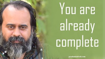 What incompleteness? You are already complete! || Acharya Prashant, with youth (2014)