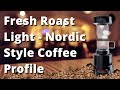 Fresh roast light  nordic style coffee roasting profile using artisan