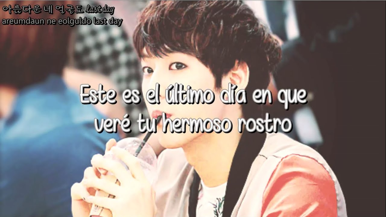 BTOB - Last Day [Sub Español+Rom+Han] - YouTube
