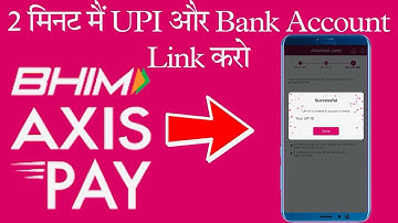 BHIM Axis Pay UPI | How to Register | Link Bank AC | UPI Transaction & how to use it