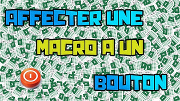 Comment affecter une macro a un bouton ? [excel]