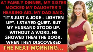 At Family Dinner, My Sister Mocked My Daughter’s Hearing Aid — Dad Said, “It’s Just A Joke”