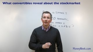 What convertibles reveal about the stockmarket - MoneyWeek Investment Tutorials