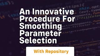 an innovative procedure for smoothing parameter selection