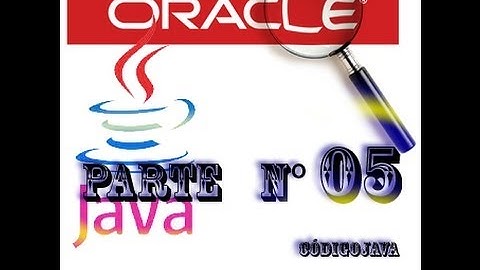 CREANDO UNA APLICACION CON ORACLE Y JAVA PARTE 5