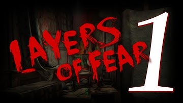 Layers of Fear [BLIND] : Part 1