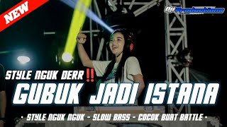 DJ SLOW GUBUK JADI ISTANA YANG LAGI VIRAL-STYLE NGUK-NGUK DERR ‼️