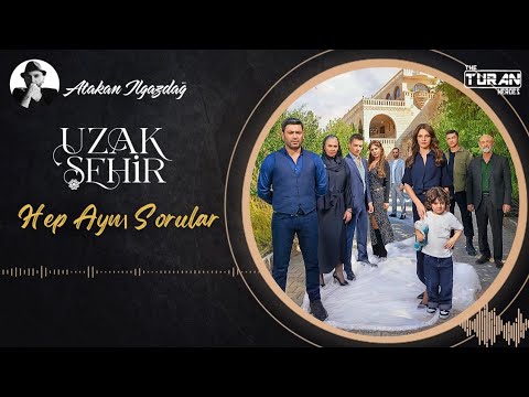 Hep Aynı Sorular Uzak Şehir Dizi Müziği 