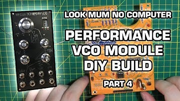 LOOK MUM NO COMPUTER CEM3340 - DIY Synth VCO Module Build - Part 4