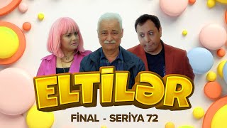 Eltilər | 72-ci seriya - Atamız Gəlir (Final)