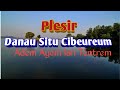 Plesir Danau situ Cibeureum lewat Meikarta