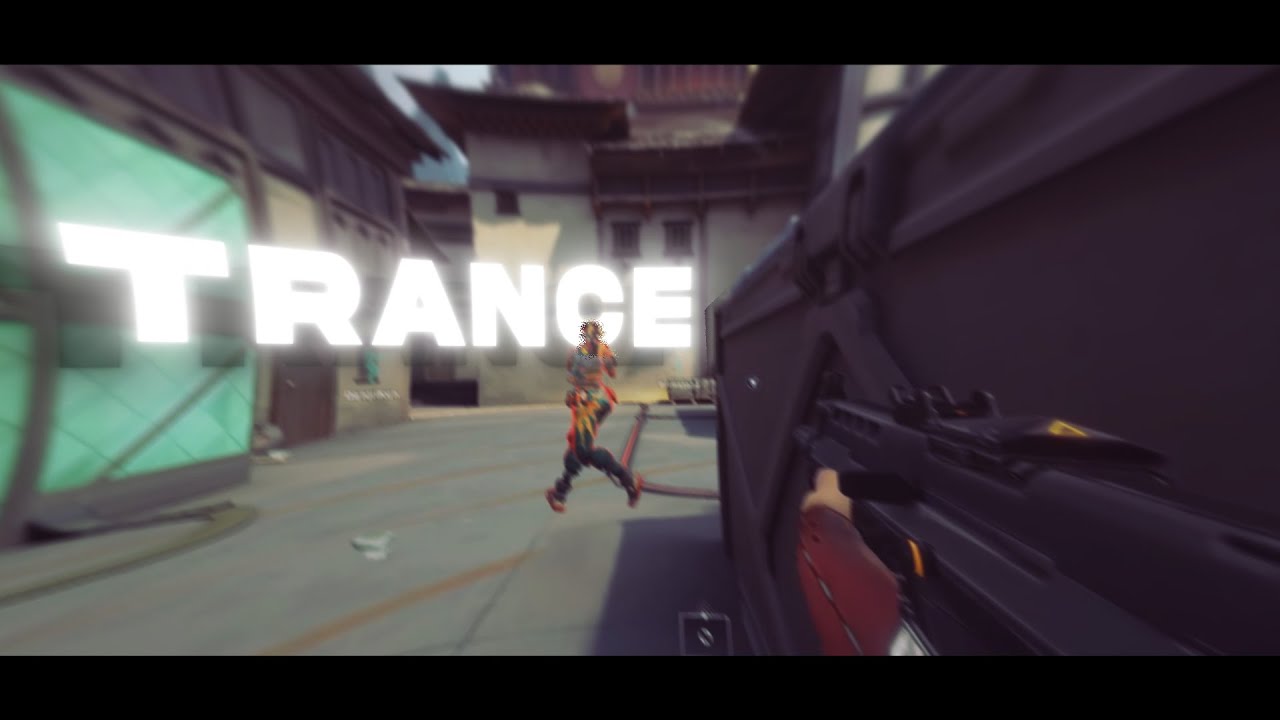 Trance | Valorant Montage Edit