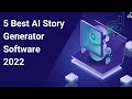 Top 5 AI Story Generator Software in 2022: Unleash Your Creativity with Free Tools