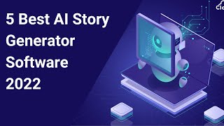 5 AI Story Generator Software in 2022 [+ Free Tools]