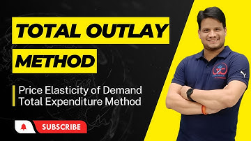 Total Outlay Method !! Total Expenditure Method !! Price Elasticity of Demand !!