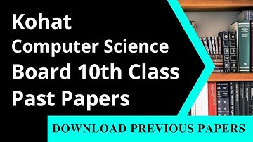 10th Class Computer Science Past Paper Kohat Board