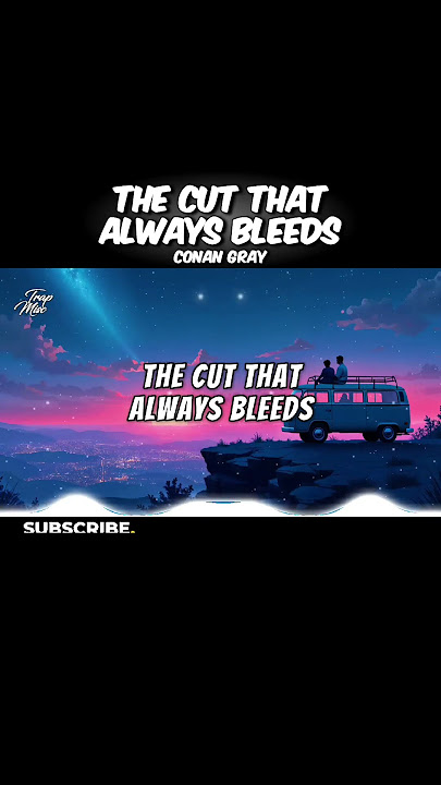 Conan Gray - The Cut That Always Bleeds (Lyrics) #trending #lyrics #shorts