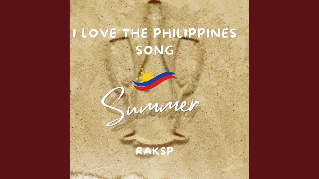 I Love The Philippines Song