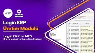 Login ERP ile MES (Manufacturing Execution System) | Login Yazılım