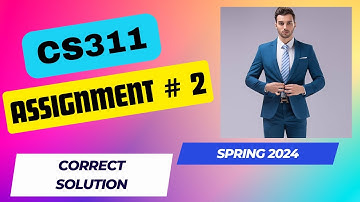 CS311 ASSIGNMENT 2 SOLUTION SPRING 2024 |CS311 ASSIGNMENT 2 SOLUTION 2024 |CS311 ASSIGNMENT 2 SPRING