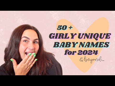 *New* 50 Girly Unique Baby Names For Girls In 2024 | Baby Name Ideas For 2024 x Beyond...