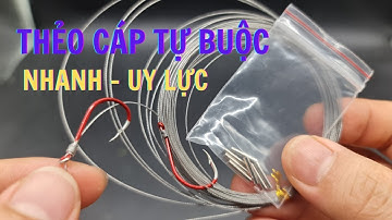 Tự làm thẻo cáp lụa câu cá có răng sắc cá chim,cá chẽm,cá nhòng |Thẻo câu cá biển chắc chắn hiệu quả