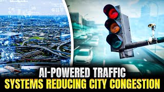 AI-Powered Traffic Systems Reducing City Congestion