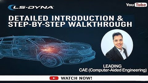 LS-DYNA Introduction & Walkthrough | Complete Beginner’s Guide to CAE Software
