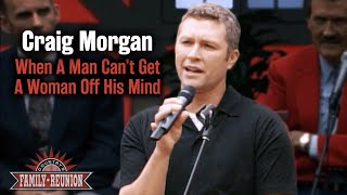 Watch Craig Morgan When A Man Cant Get A Woman Off His Mind video
