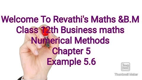 Class 12th Business maths/Numerical Methods/Example 5.6