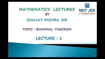 +1/ Binomial Theorem/ L-1/ IIT JEE/ By Sanjay Mishra Sir