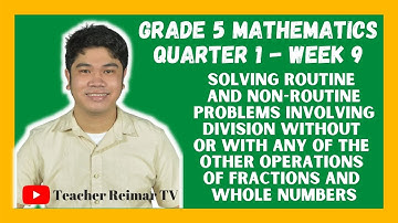 SOLVING PROBLEMS INVOLVING DIVISION OF FRACTIONS | MELCS | MATH 5 | QUARTER 1 - WEEK 9