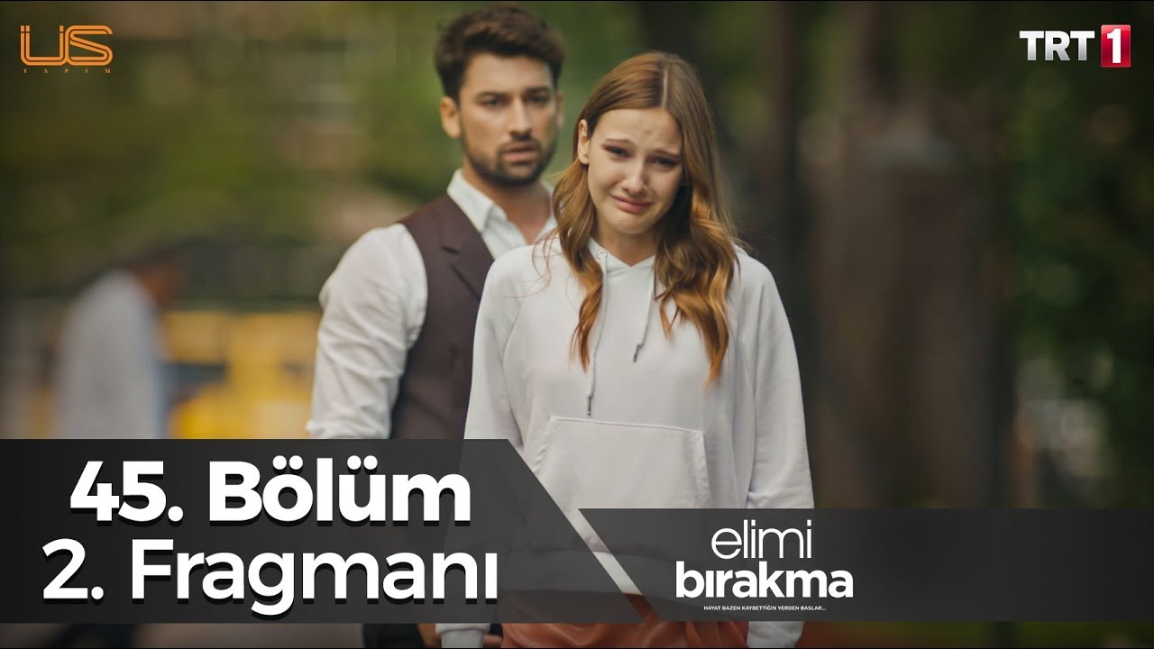 Elimi Bırakma 45. Bölüm 2. Fragmanı