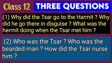 three questions class 12 long question answer || hs english three questions || class 12 english