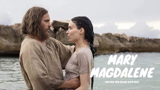 Garth Davis on Mary Magdalene
