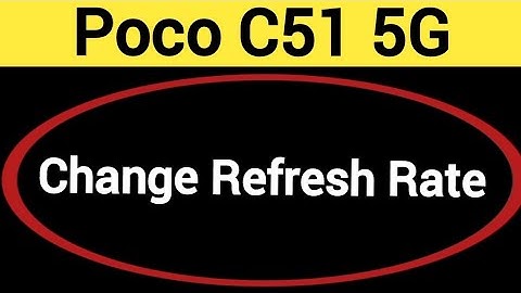 How to change refresh rate, Poco C51 5G refresh rate change kaise kare