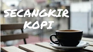 SECANGKIR KOPI - Puisi 30 detik untuk status Wa