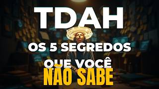 5 Segredos Sobre TDAH que Você Provavelmente Não Conhece