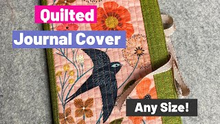 How to Make a Quilted Journal Cover - Any Size!