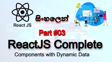 🔥 REACT JS | COMPLETE TUTORIAL - Part 03 | SINHALA | Dynamic Data Components | AUK Learning Center