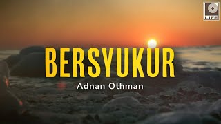 Adnan Othman - Bersyukur (Official Lyric Video)