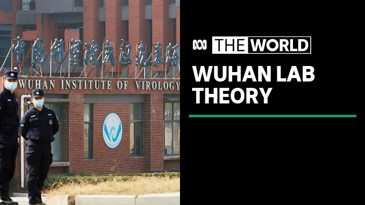 US investigates Wuhan lab leak theory as origin of COVID-19 | The World