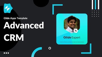 Advanced CRM | Glide Apps Template by Amit Sarda