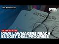Iowa lawmakers reach budget deal but key issues remain unresolved