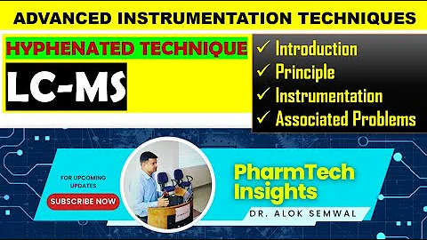 LC-MS (Liquid Chromatography-Mass Spectrometry) as per PCI syllabus