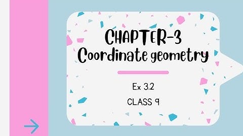 EXERCISE-3.2 | CHAPTER-3 | COORDINATE GEOMETRY | CLASS 9 |MATHS | NCERT
