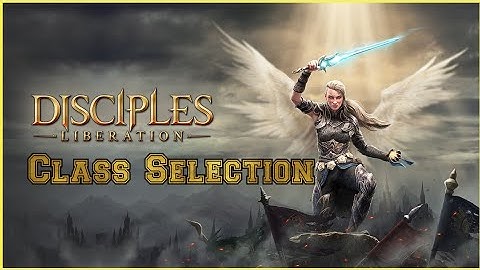 Disciples: Liberation Class Selection