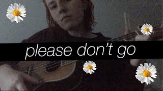 Cover - Please Don't Go by Abbey Glover